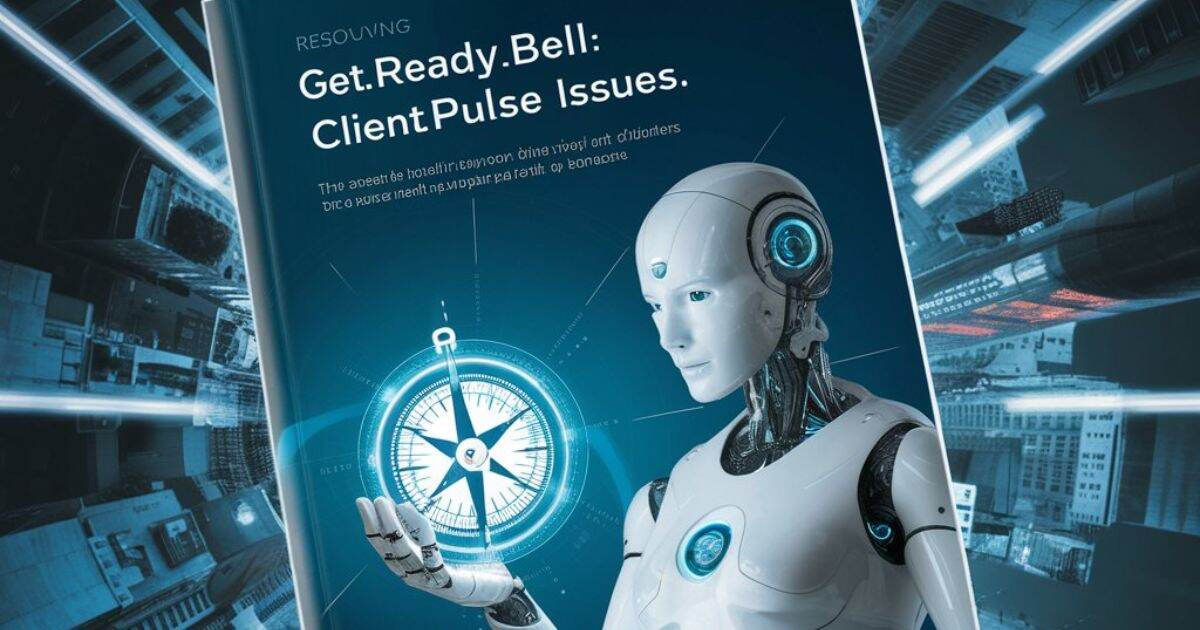 Resolving Get_Ready_Bell:Client_Pulse Issues: A Guide