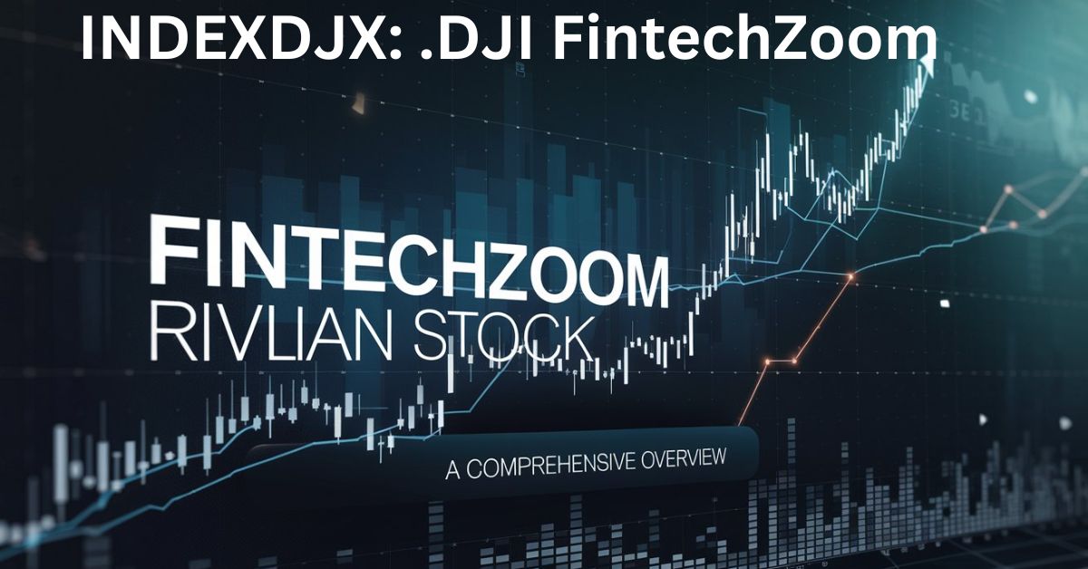 FintechZoom Rivian Stock | A Comprehensive Overview