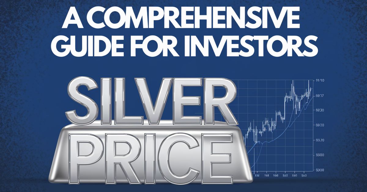 Silver Price FintechZoom | A Comprehensive Guide for Investors